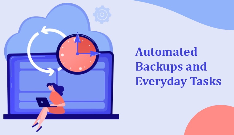 Automated Backups and Everyday Tasks